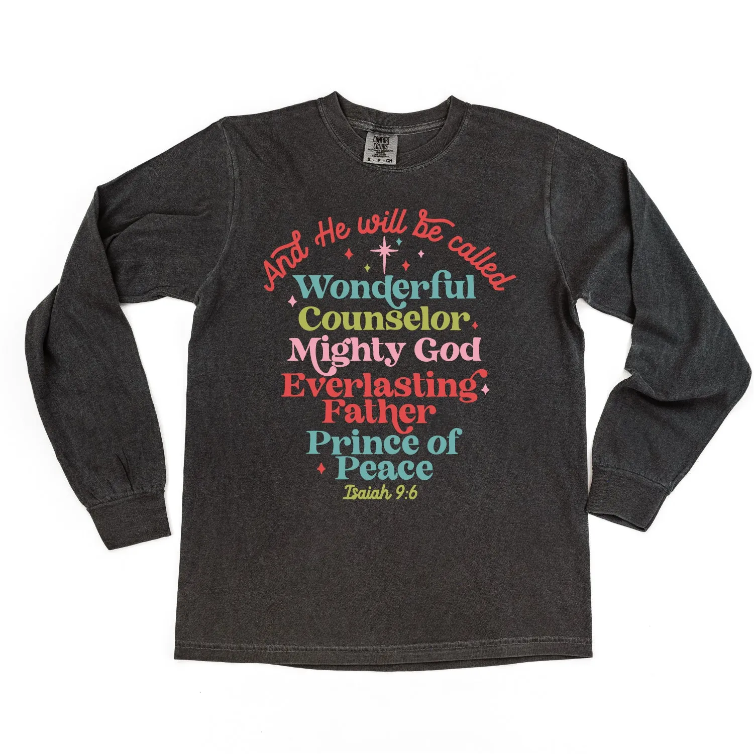 And He Will Be Called...Prince Of Peace - LONG SLEEVE Comfort Colors Tee