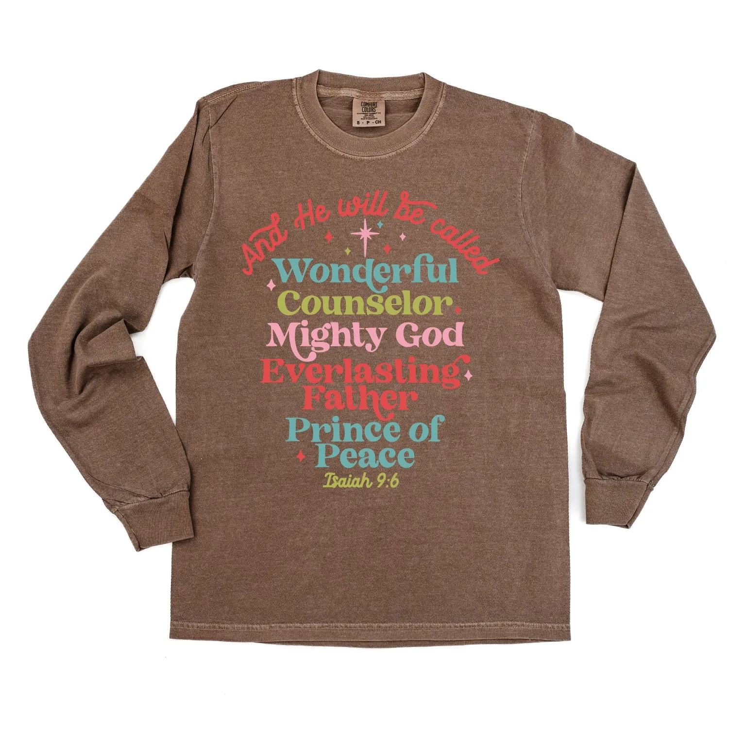 And He Will Be Called...Prince Of Peace - LONG SLEEVE Comfort Colors Tee