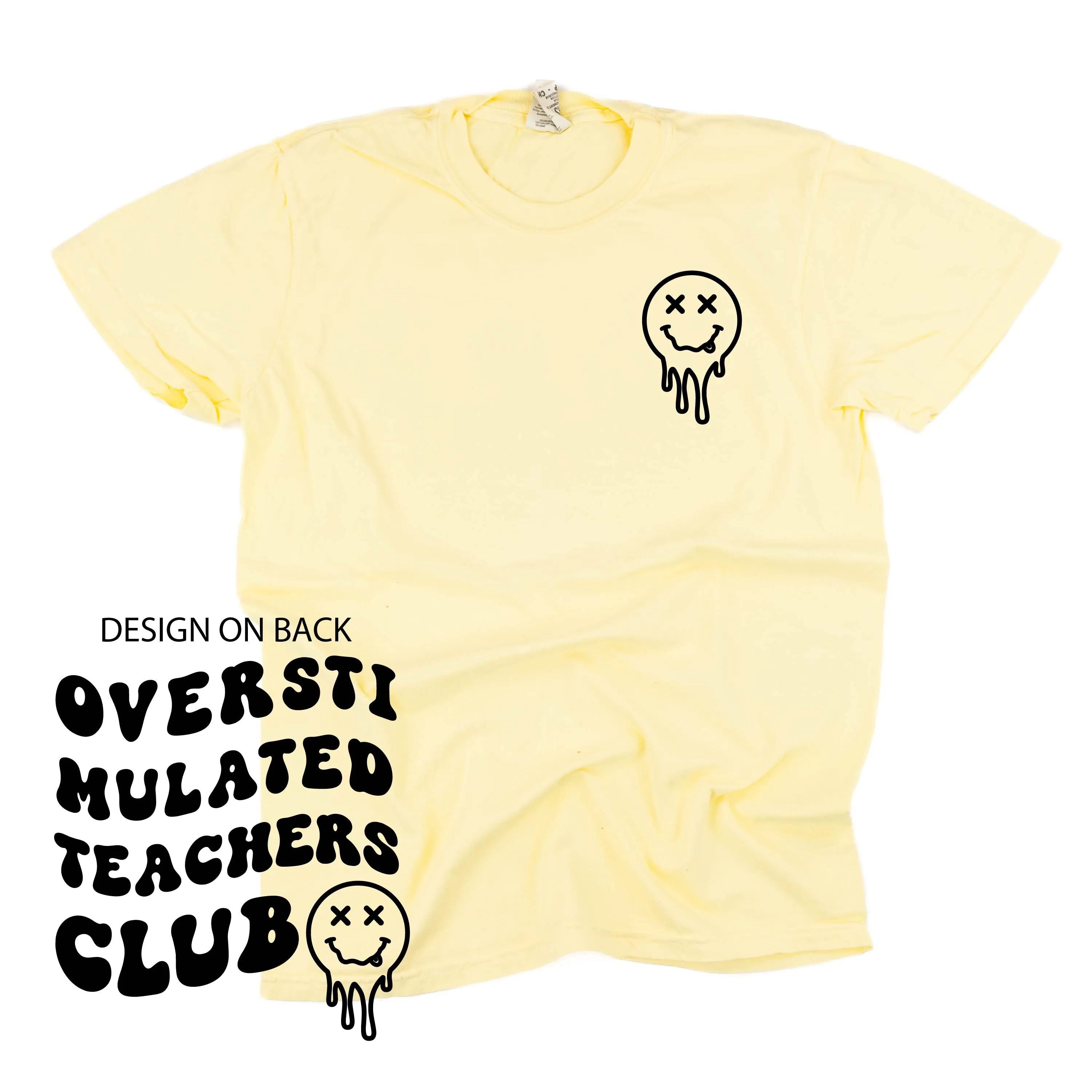 OVERSTIMULATED TEACHERS CLUB - (w/ Pocket Melty X Squiggle Smiley) - SHORT SLEEVE COMFORT COLORS TEE