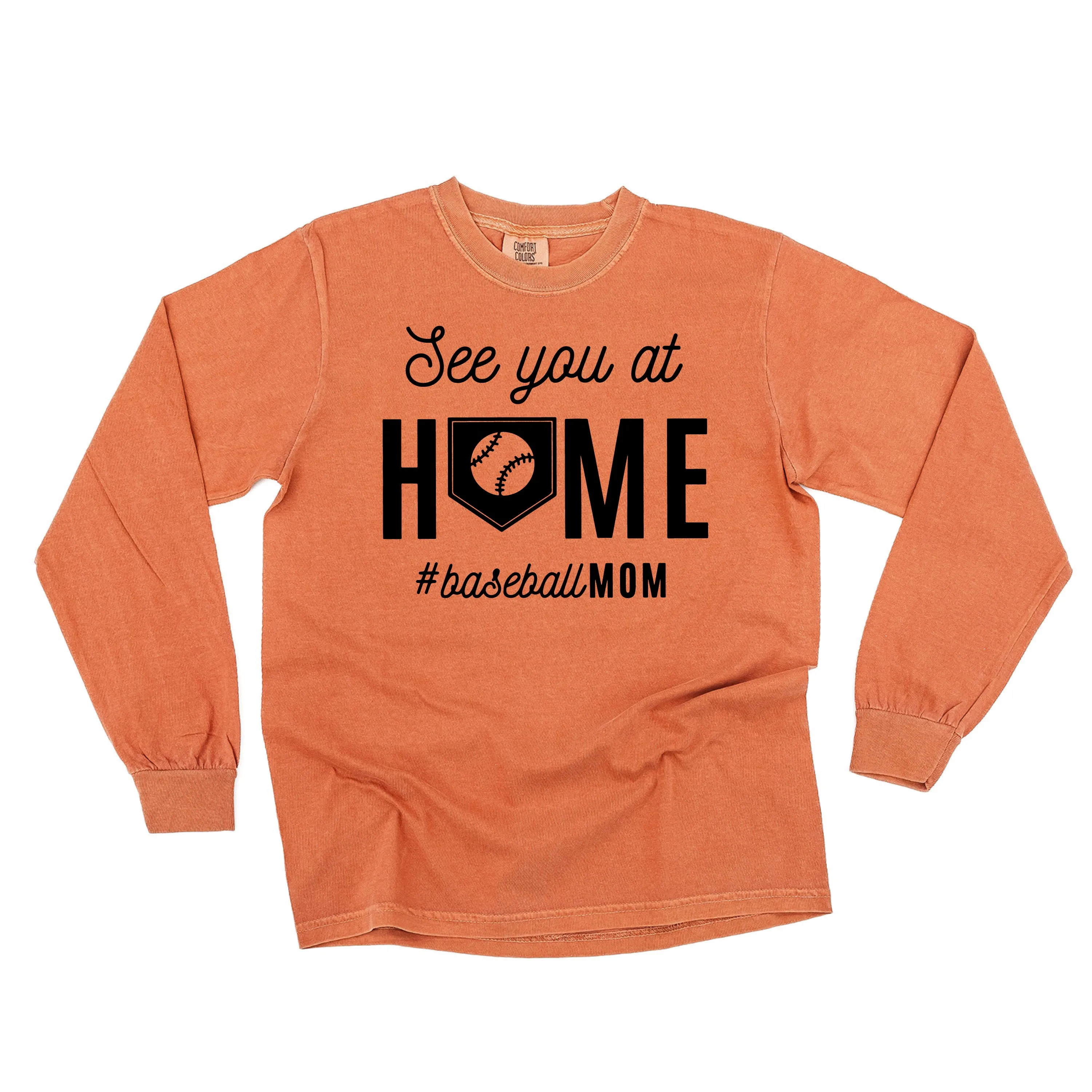 See You At Home #BaseballMom - LONG SLEEVE COMFORT COLORS TEE