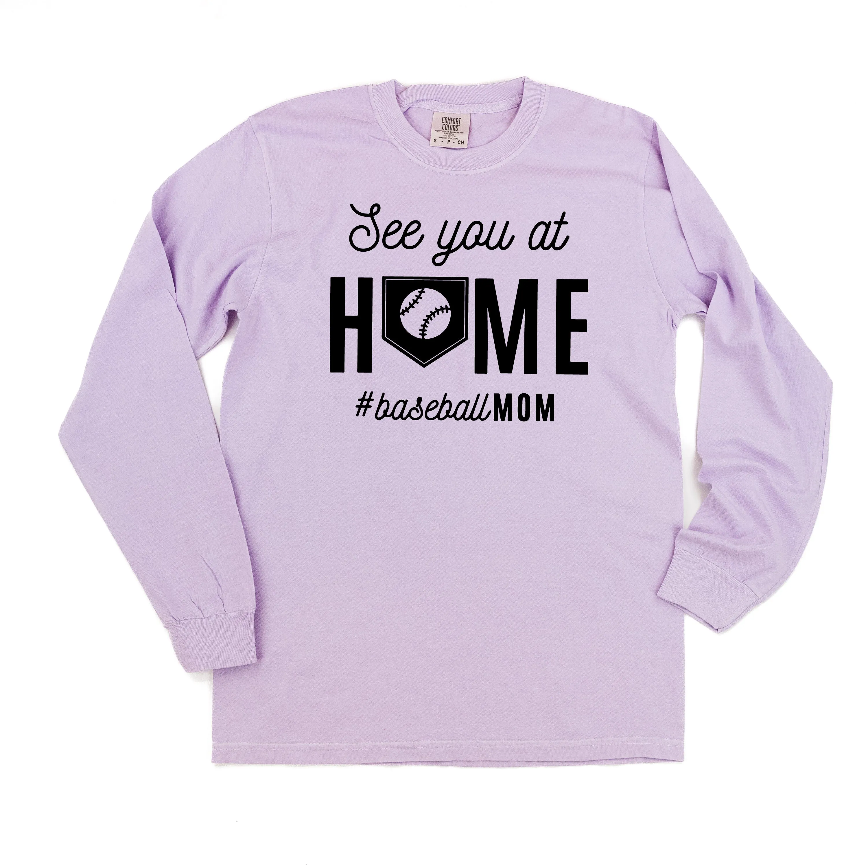 See You At Home #BaseballMom - LONG SLEEVE COMFORT COLORS TEE