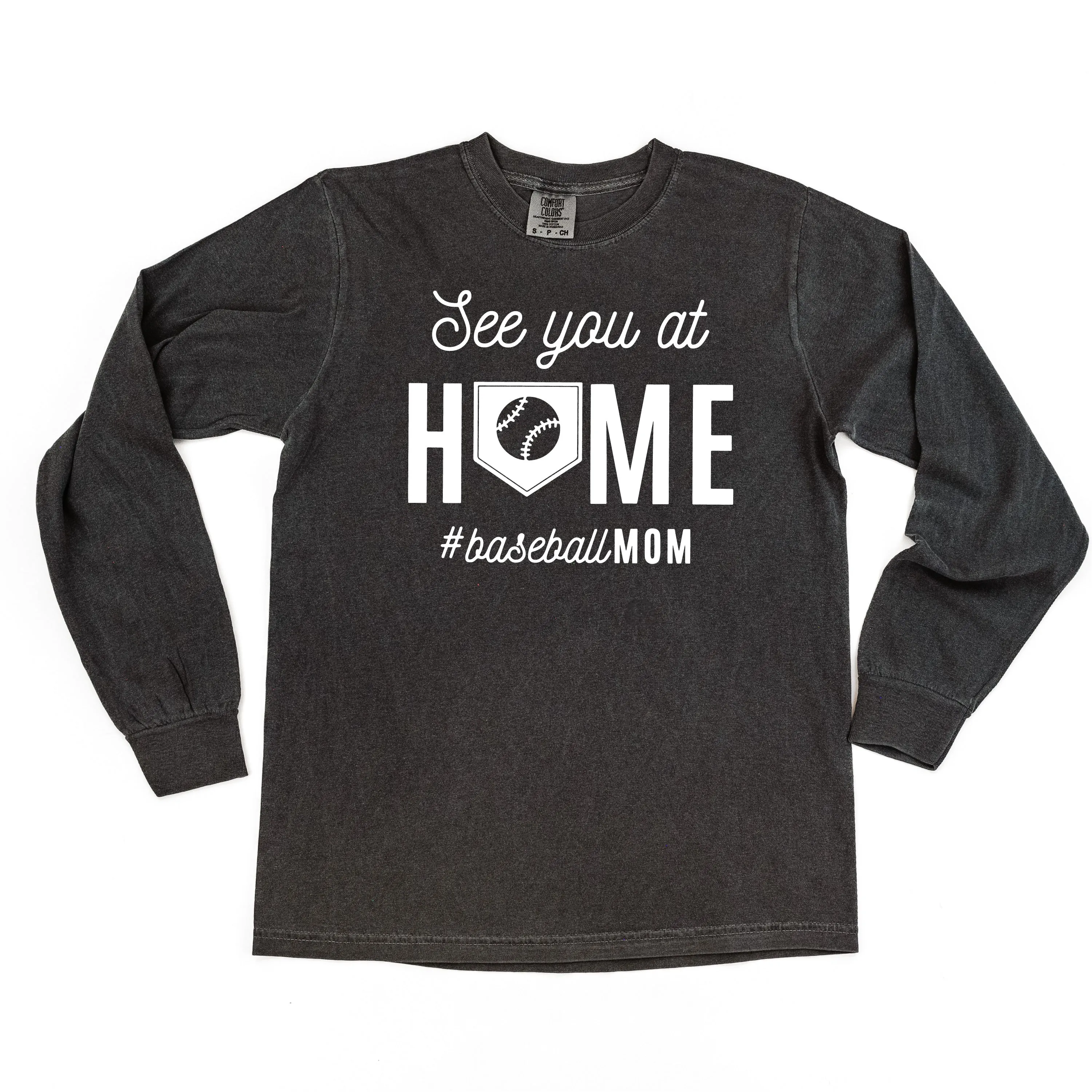 See You At Home #BaseballMom - LONG SLEEVE COMFORT COLORS TEE