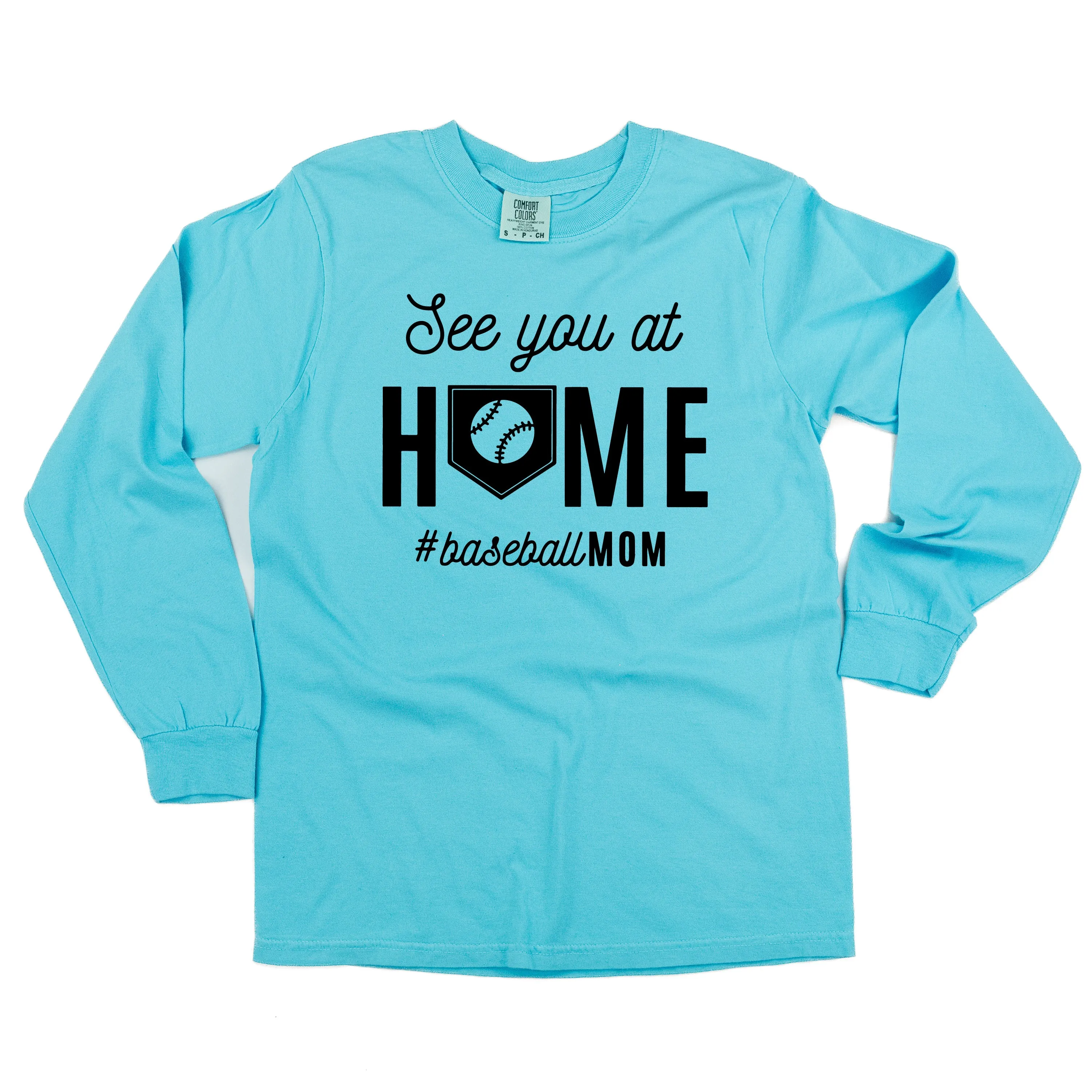 See You At Home #BaseballMom - LONG SLEEVE COMFORT COLORS TEE